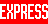 EXPRESS